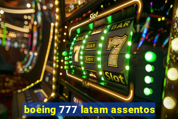 boeing 777 latam assentos